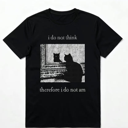 I Do Not Think Cat Funny Graphic 90s T-Shirt/Sweatshirt/Hoodie