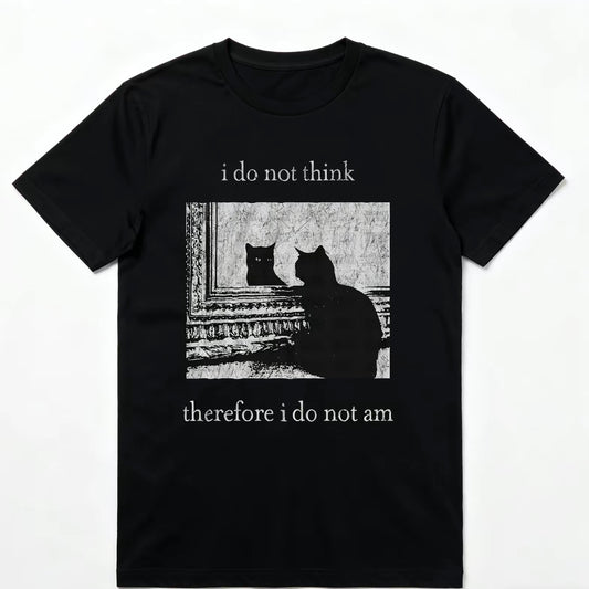 I Do Not Think Cat Funny Graphic 90s T-Shirt/Sweatshirt/Hoodie