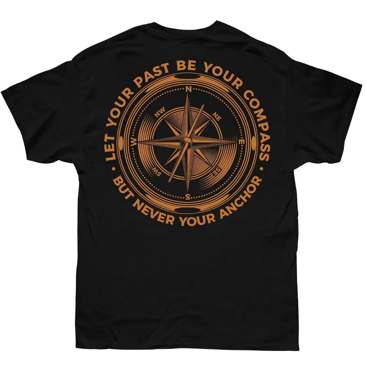 Let Your Past Be Your Compass T-Shirt/Sweatshirt/Hoodie