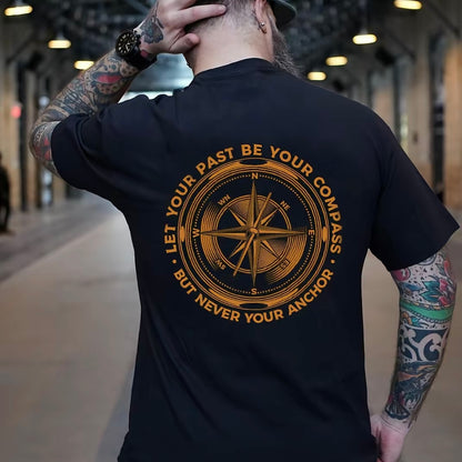 Let Your Past Be Your Compass T-Shirt/Sweatshirt/Hoodie