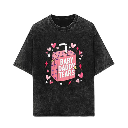 Baby Daddy Tears Love Heart Dad is My Valentine T-Shirt/Sweatshirt/Hoodie