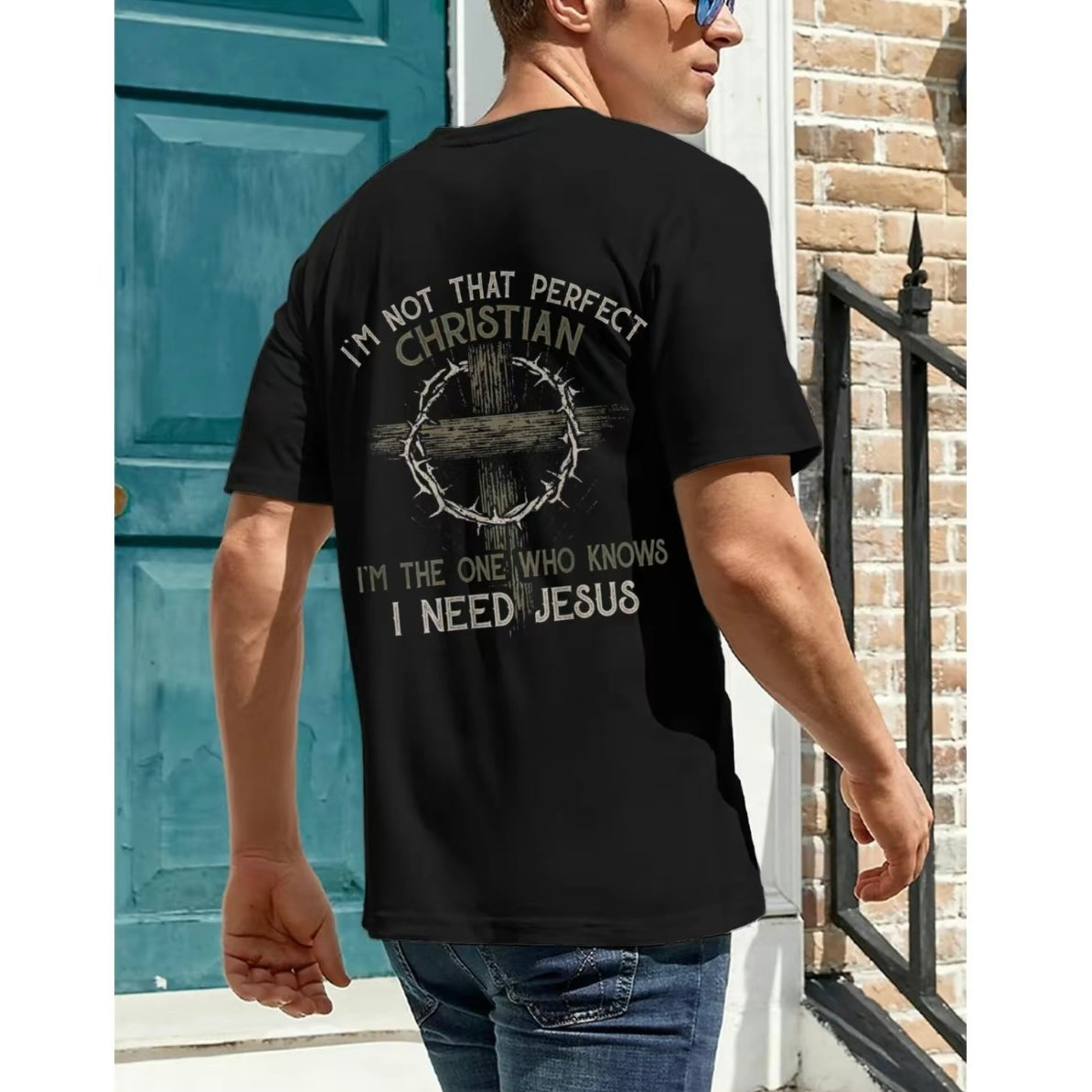 I'm Not That Perfect Christian I'm The One Who Konws I Need Jesus T-Shirt/Sweatshirt/Hoodie