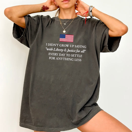 Liberty And Justice For All T-Shirt/Sweatshirt/Hoodie