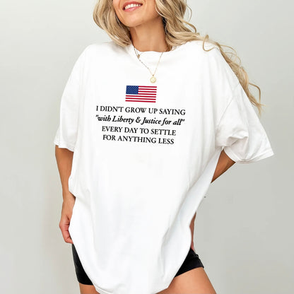 Liberty And Justice For All T-Shirt/Sweatshirt/Hoodie