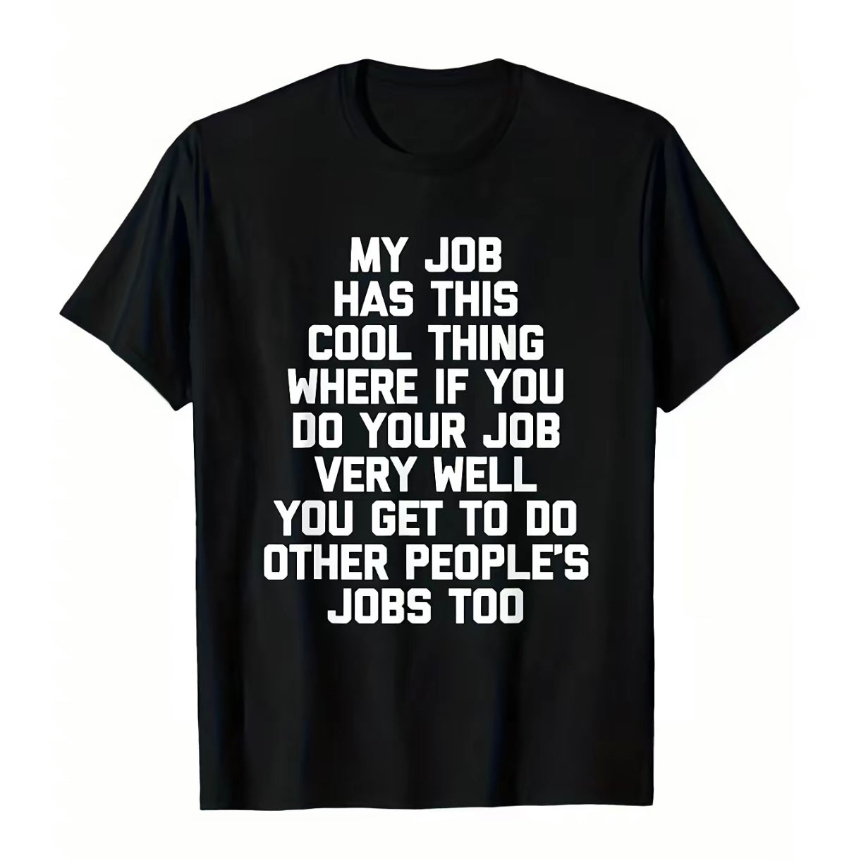 Funny Office Job Saying Bold Text Work T-Shirt/Sweatshirt/Hoodie