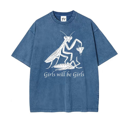 Girls Will Be Girls Women's T-Shirt/Sweatshirt/Hoodie