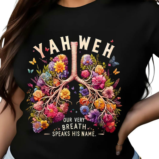 Yahweh Floral Lungs Chiristian Faith Bible Quote T-Shirt/Sweatshirt/Hoodie