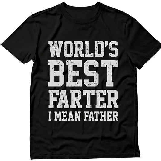 World's Best Farter I Mean Father Gift For Dad T-Shirt/Sweatshirt/Hoodie