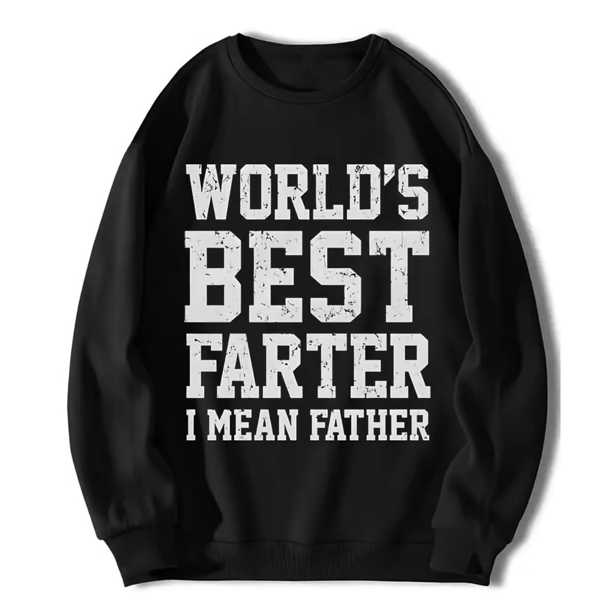 World's Best Farter I Mean Father Gift For Dad T-Shirt/Sweatshirt/Hoodie