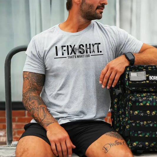 I Fix Shit That's What I Do Mechanic T-Shirt/Sweatshirt/Hoodie