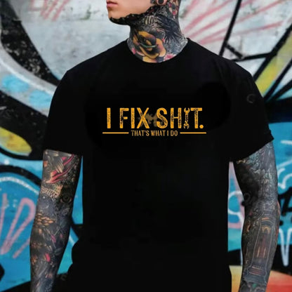 I Fix Shit That's What I Do Mechanic T-Shirt/Sweatshirt/Hoodie