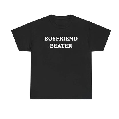 Boyfriend Beater Funny T-Shirt/Sweatshirt/Hoodie