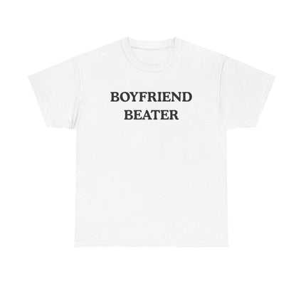 Boyfriend Beater Funny T-Shirt/Sweatshirt/Hoodie