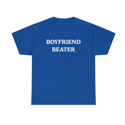 Boyfriend Beater Funny T-Shirt/Sweatshirt/Hoodie