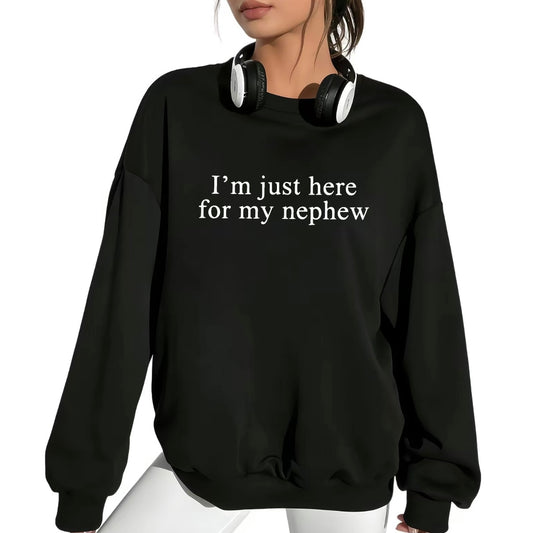 I'm Just Here For My Nephews Shirt/Sweatshirt/Hoodie