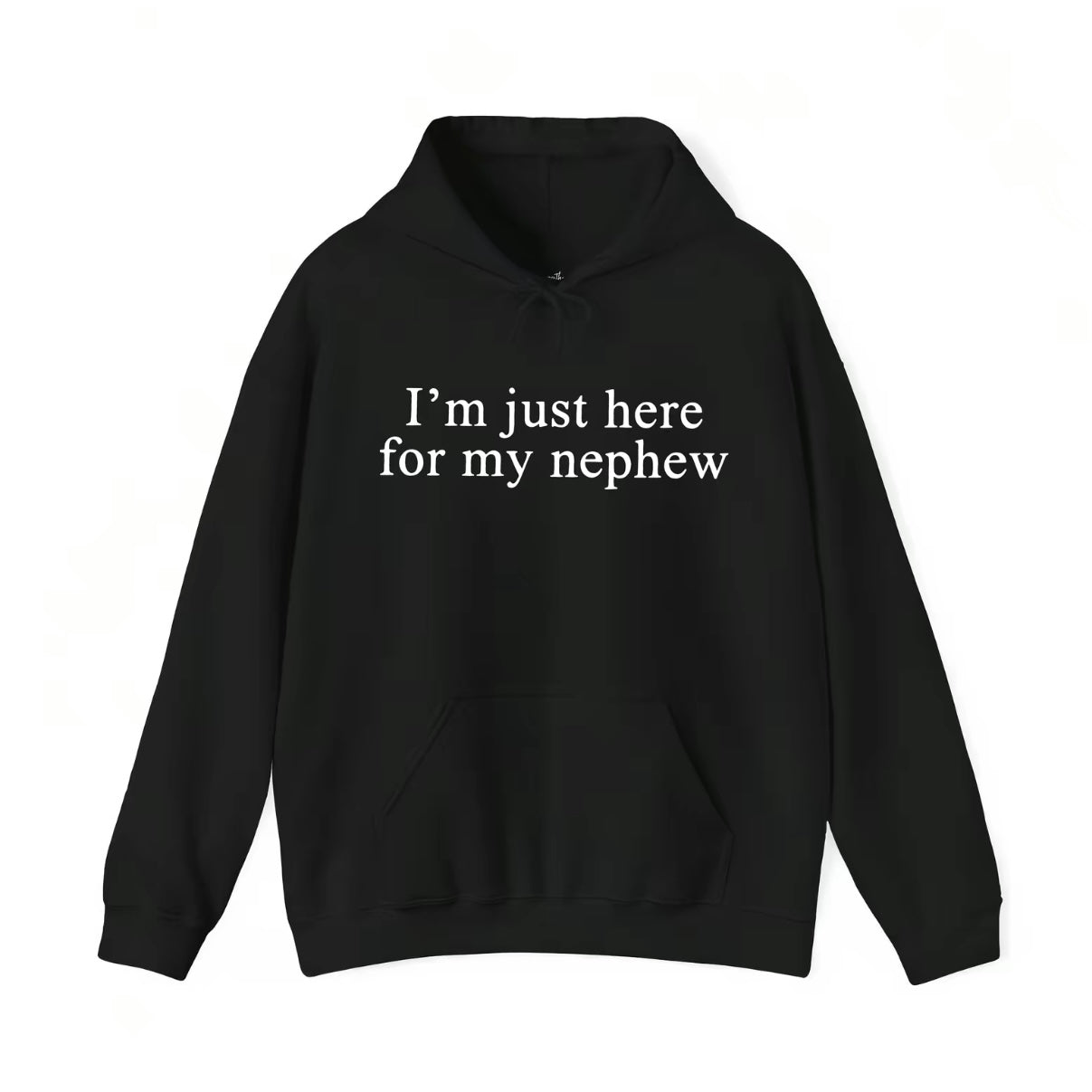 I'm Just Here For My Nephews Shirt/Sweatshirt/Hoodie