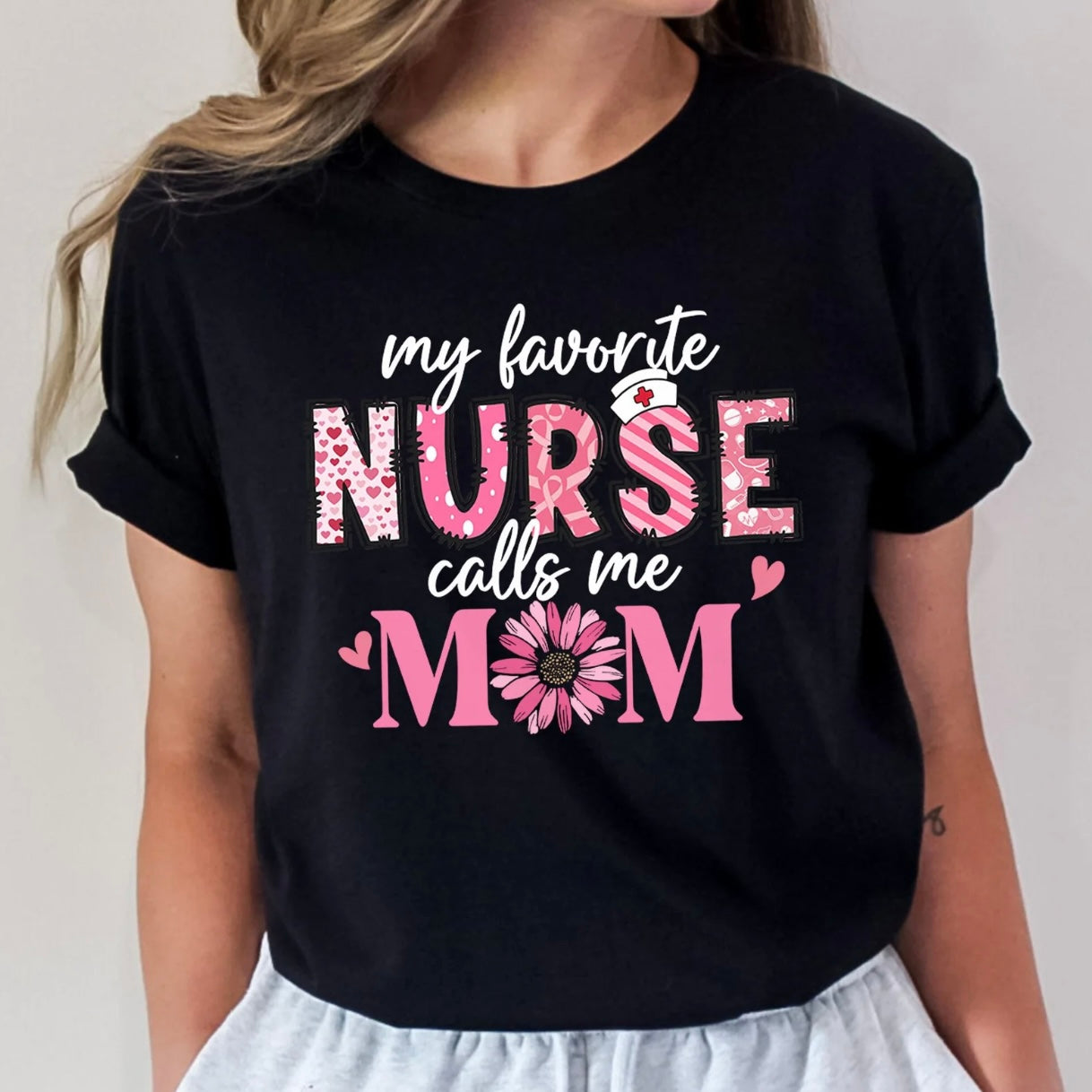My Favorite Nurse Calls Me Mom Mother's Day Gift Shirt/Sweatshirt/Hoodie