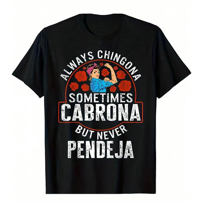 Empowering Latina Always Chingona Sometimes Cabrona But Never Pendeja Shirt/Sweatshirt/Hoodie