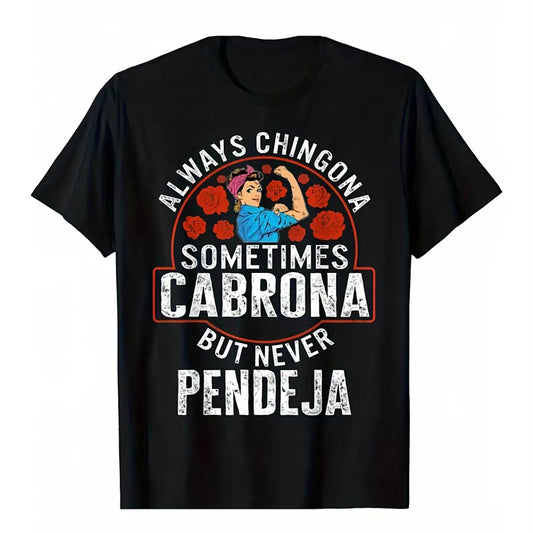 Empowering Latina Always Chingona Sometimes Cabrona But Never Pendeja Shirt/Sweatshirt/Hoodie