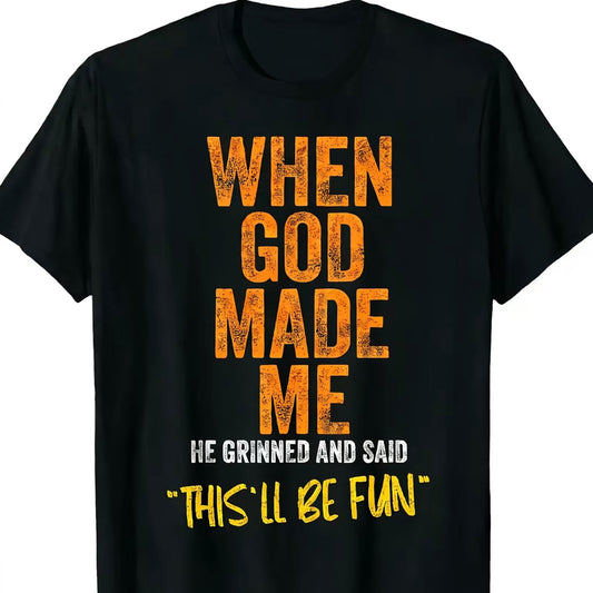 When God Made Me Quote Shirt/Sweatshirt/Hoodie