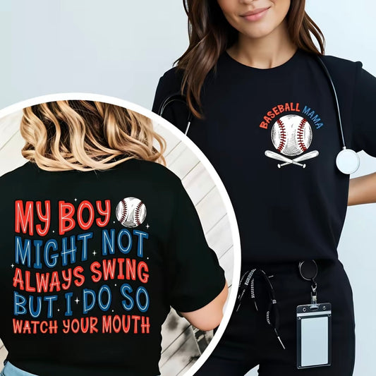 Baseball Mama My Boy/Girl Might Not Always Swing But I Do So Shirt/Sweatshirt/Hoodie