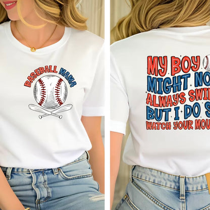 Baseball Mama My Boy/Girl Might Not Always Swing But I Do So Shirt/Sweatshirt/Hoodie