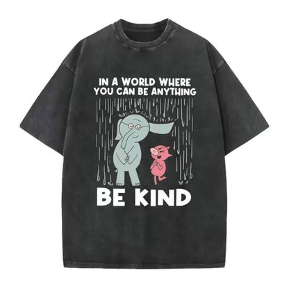 Be Kind In A World You Can Be Anything Shirt/Sweatshirt/Hoodie