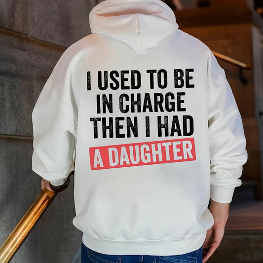 I Used To Be In Charge Then I Had A Daughter Father's Day Shirt/Sweatshirt/Hoodie