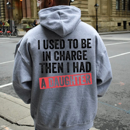 I Used To Be In Charge Then I Had A Daughter Father's Day Shirt/Sweatshirt/Hoodie