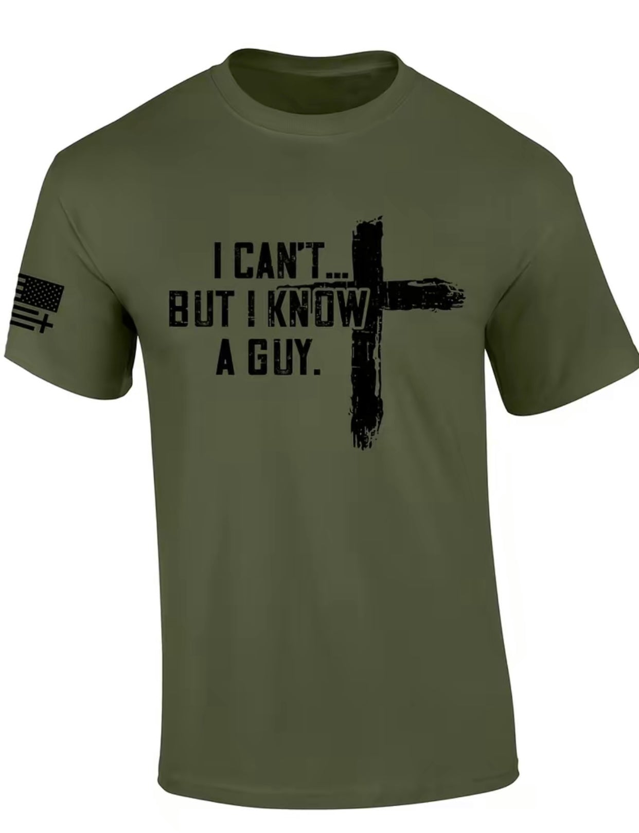 Mens Christian I Can't But I Know A Guy Cross Shirt/Sweatshirt/Hoodie