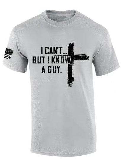 Mens Christian I Can't But I Know A Guy Cross Shirt/Sweatshirt/Hoodie