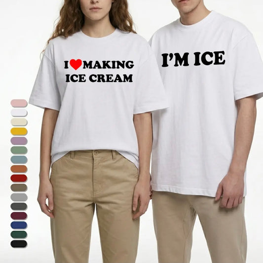 Funny Couples I'm Ice and I Love Making Ice Cream Matching Shirt/Sweatshirt/Hoodie