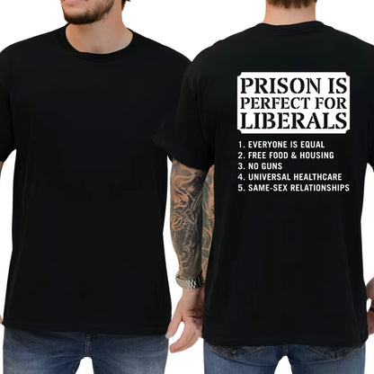 Prison is Perfect for Liberals Shirt/Sweatshirt/Hoodie