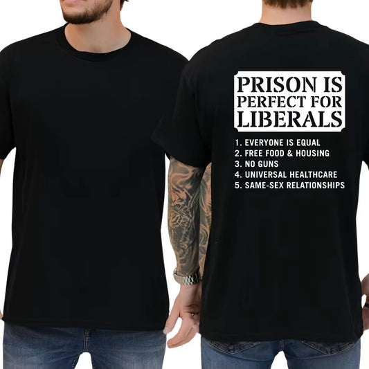 Prison is Perfect for Liberals Shirt/Sweatshirt/Hoodie