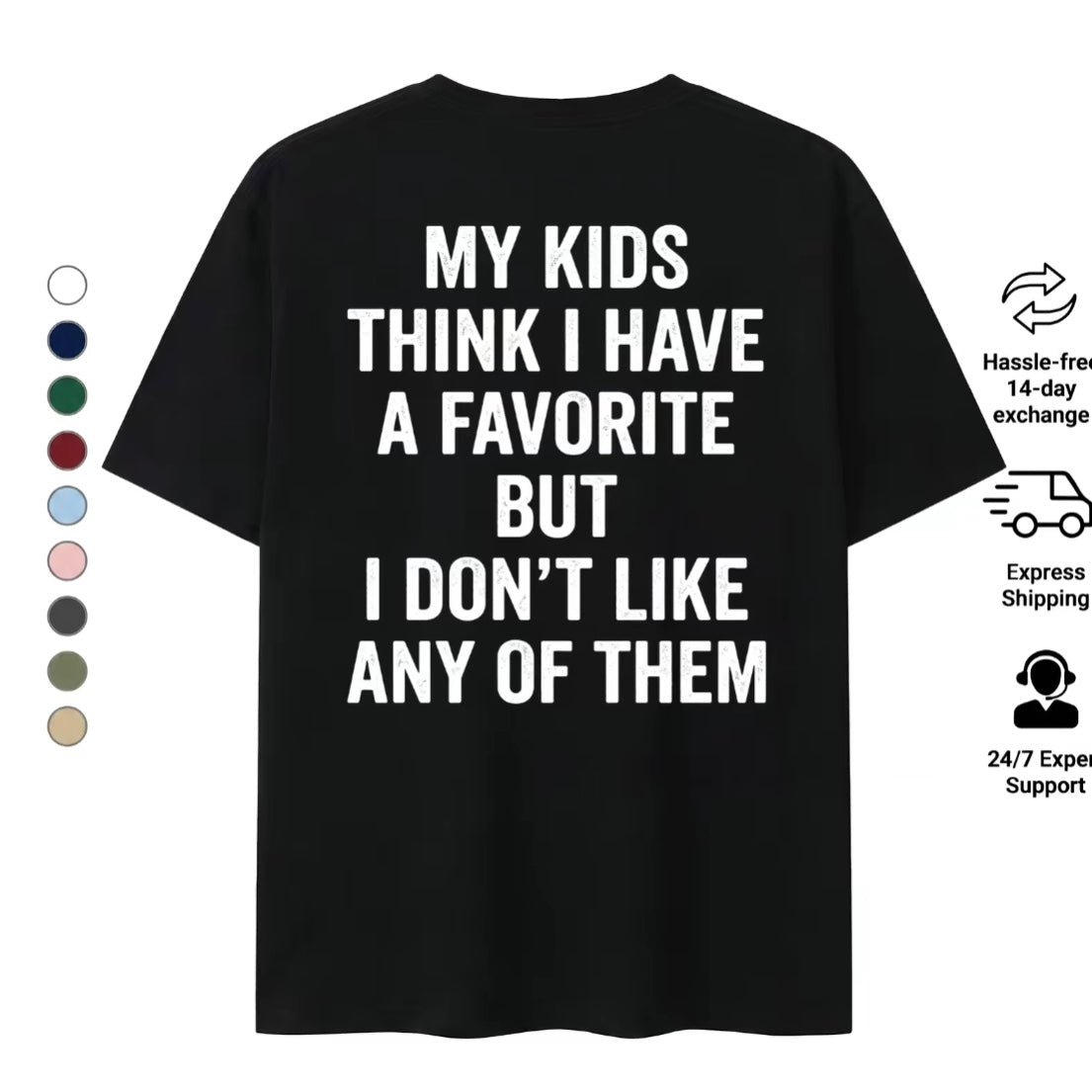 Funny My Kids Think I Have A Favorite T-Shirt/Sweatshirt/Hoodie