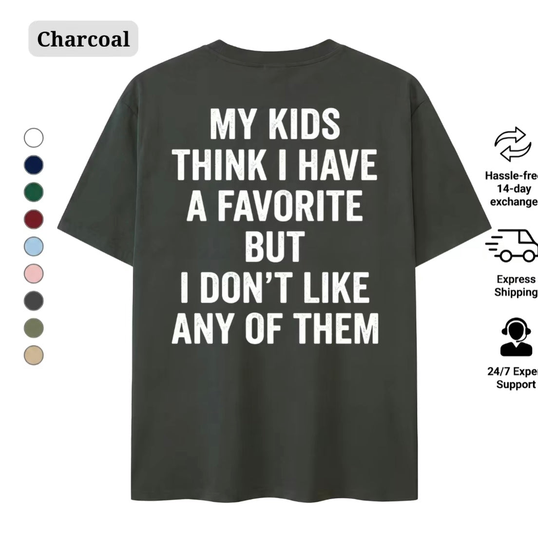 Funny My Kids Think I Have A Favorite T-Shirt/Sweatshirt/Hoodie