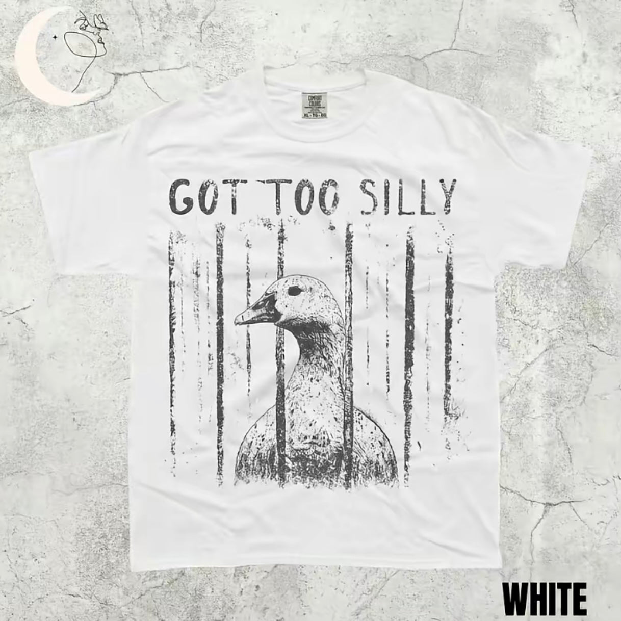 Got Too Silly Goose Funny Shirt/Sweatshirt/Hoodie