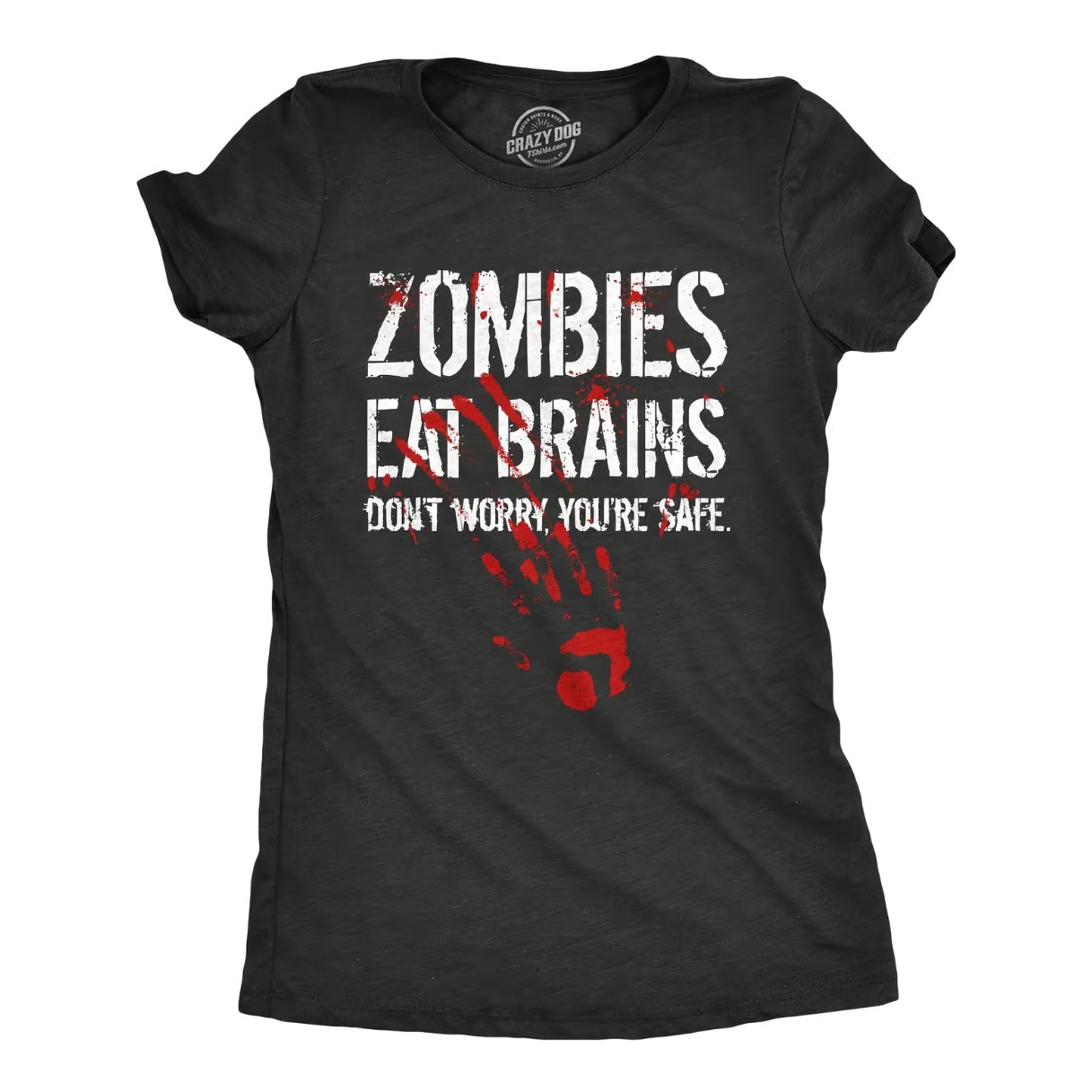 Zombies Eat Brains Don't Worry You're Safe Shirt/Sweatshirt/Hoodie