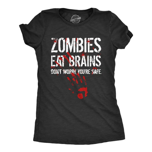 Zombies Eat Brains Don't Worry You're Safe Shirt/Sweatshirt/Hoodie