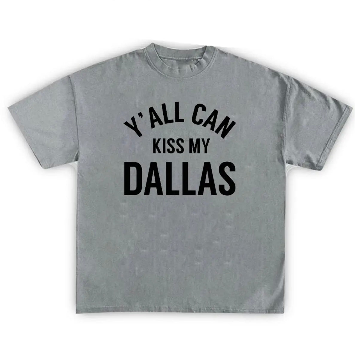 Y'ALL CAN KISS MY DALLAS Texas T-Shirt/Sweatshirt/Hoodie