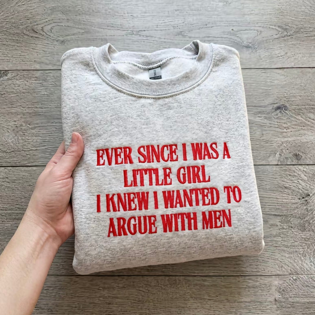 Embroidered Ever Since I Was A Little Girl T-Shirt/Sweatshirt/Hoodie