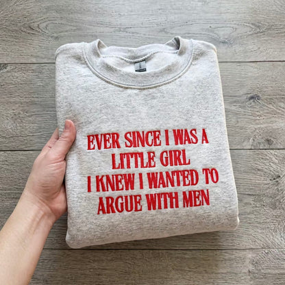 Embroidered Ever Since I Was A Little Girl T-Shirt/Sweatshirt/Hoodie