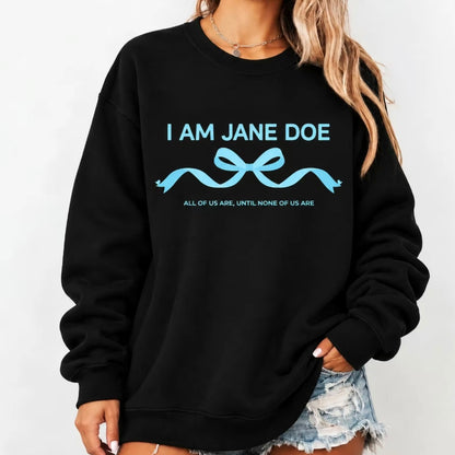 I Am Jane Doe Women's Empowerment Statement Shirt/Sweatshirt/Hoodie