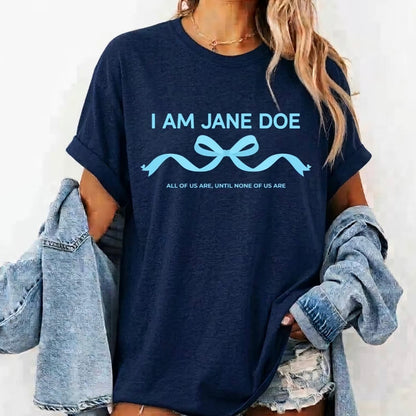 I Am Jane Doe Women's Empowerment Statement Shirt/Sweatshirt/Hoodie