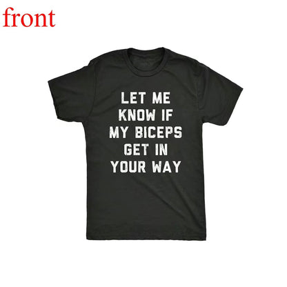 Let Me Know If My Biceps Get In Your Way T-Shirt/Sweatshirt/Hoodie