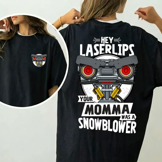 Hey Laser Lip Your Mama Was A Snowblower 80s Movie T-Shirt/Sweatshirt/Hoodie