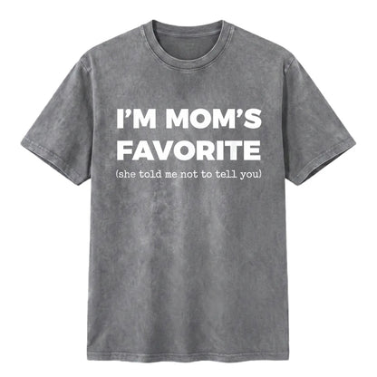 I'm Mom's Favorite T-Shirt/Sweatshirt/Hoodie