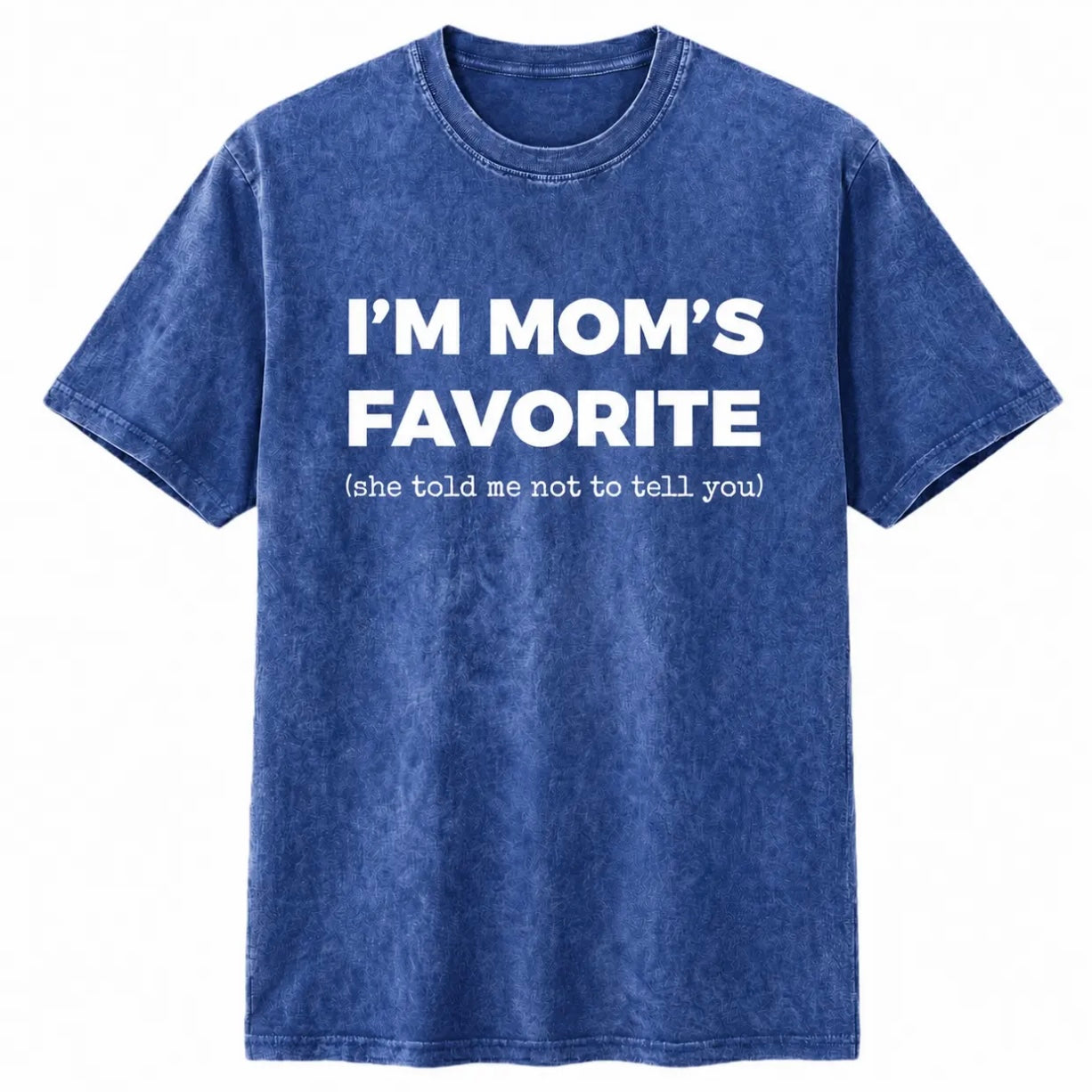 I'm Mom's Favorite T-Shirt/Sweatshirt/Hoodie