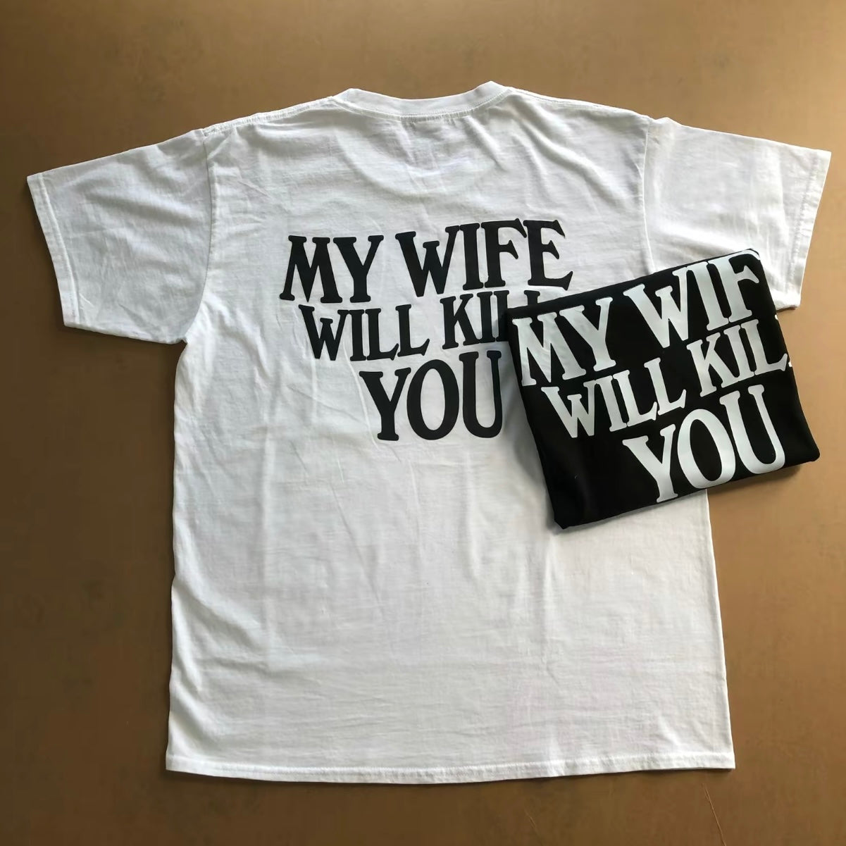 My Wife/Husband Will Kill You T-Shirt/Sweatshirt/Hoodie