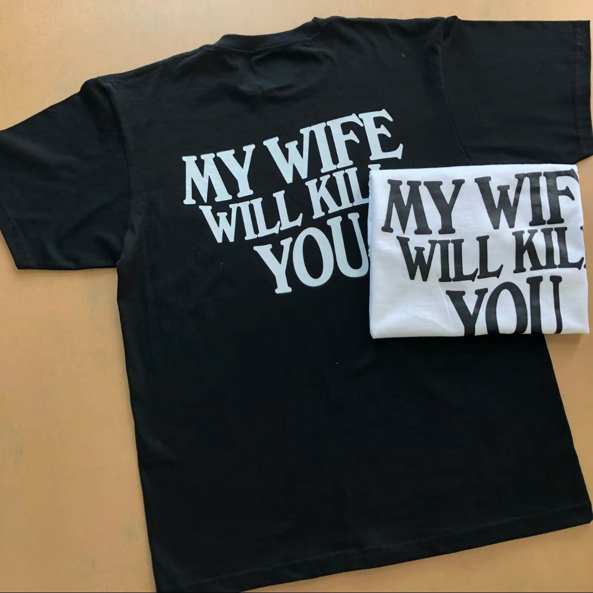 My Wife/Husband Will Kill You T-Shirt/Sweatshirt/Hoodie